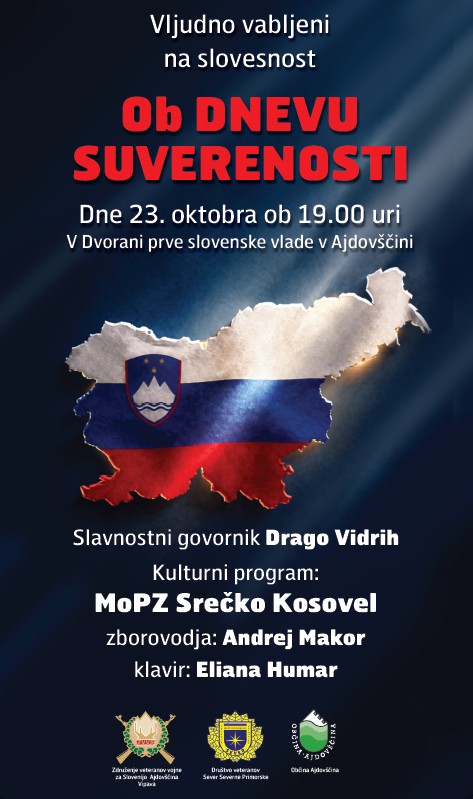 OZVVS Ajdovščina in Vipava vabi na proslavo ob Dnevu Suverenosti, ki bo v petek, 23. oktobra, s pričetkom ob 19.00 uri v Dvorani prve slovenske vlade v Ajdovščini.<br />
<br />

